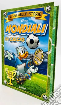 Mondiali di calcio. Le più belle storie Disney. Con Poster libro