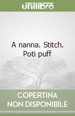 A nanna. Stitch. Poti puff libro