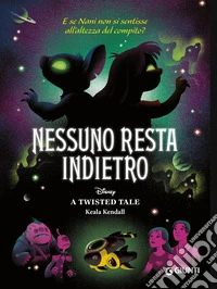 Nessuno resta indietro. E se Nani non si sentisse all'altezza del compito? A twisted tale libro