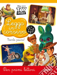 Niente paura! Toy Story. Leggo in corsivo. Per primi lettori libro