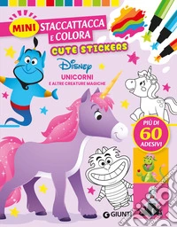 Unicorni e creature magiche. Cute stickers. Mini staccattacca e colora. Ediz. illustrata libro