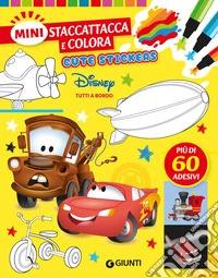 Tutti a bordo. Cute stickers. Mini staccattacca e colora. Ediz. illustrata libro