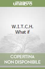 W.I.T.C.H. What if libro