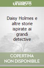 Daisy Holmes e altre storie in giallo libro