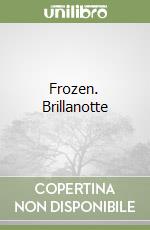 Frozen. Brillanotte libro