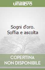 Sogni d'oro. Soffia e ascolta libro