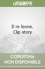 Il re leone. Clip story