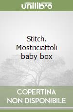Stitch. Mostriciattoli baby box libro