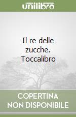 Il re delle zucche. Toccalibro