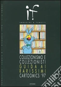 Collezionismo e collezionisti. Guida ai rarissimi Cartoomics '97 libro