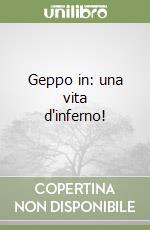 Geppo in: una vita d'inferno! libro