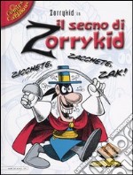 Il segno di Zorrykid libro