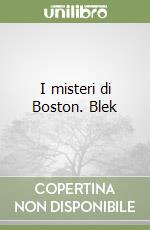 I misteri di Boston. Blek libro