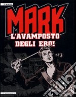 L'avamposto degli eroi. Mark libro