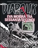 Eva morirà tra sessanta secondi. Il grande Diabolik libro