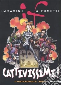 Cattivissimi!