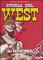 Storia del West. Gli avventurieri libro