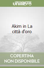 Akim in La città d'oro libro