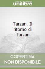 Tarzan. Il ritorno di Tarzan libro