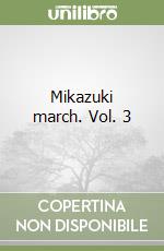 Mikazuki march. Vol. 3