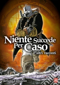 Niente succede per caso