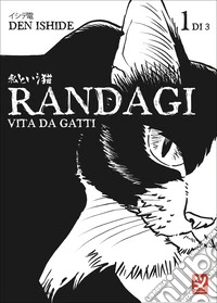 Randagi. Vita da gatti. Vol. 1 libro