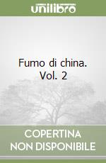 Fumo di china. Vol. 2 libro
