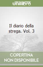 Il diario della strega. Vol. 3 libro