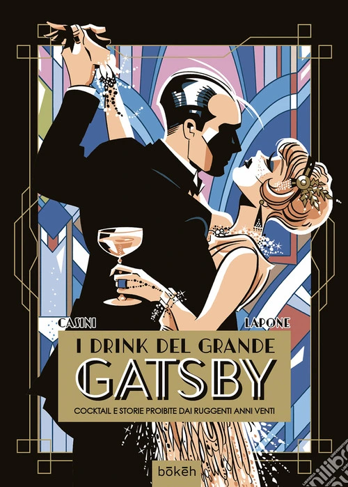 I drink del Grande Gatsby. Cocktail e storie proibite dai ruggenti anni Venti