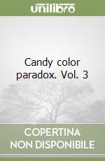 Candy color paradox. Vol. 3 libro