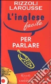 L'inglese facile per parlare. Con CD Audio libro