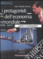 I protagonisti dell'economia mondiale. Poteri e contropoteri