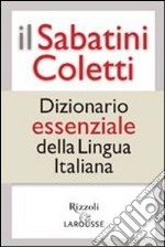 Il Sabatini Coletti dizionario essenziale della lingua italiana libro