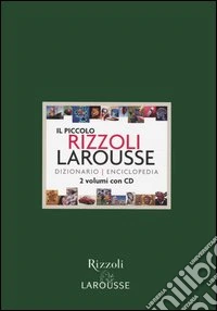 Il piccolo Rizzoli Larousse. Dizionario-enciclopedia libro