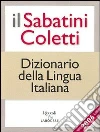 Il Sabatini Coletti dizionario della lingua italiana 2006 libro