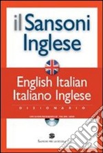 Il Sansoni inglese. Dizionario English-Italian, italiano-inglese. Con CD-ROM libro