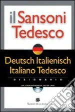 Il Sansoni tedesco. Dizionario Deutsch-Italienisch, italiano-tedesco. Con CD-ROM libro usato