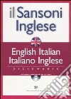 Il Sansoni inglese. Dizionario English-Italian, italiano-inglese. Con CD-ROM libro