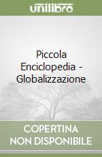 Piccola Enciclopedia - Globalizzazione libro
