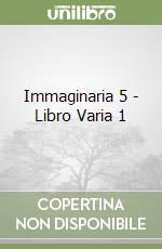 Immaginaria 5 - Libro Varia 1 libro