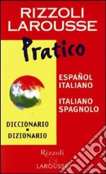 Dizionario Larousse pratico español-italiano, italiano-spagnolo libro