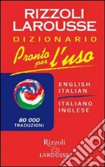 Pronto per l'uso. Dizionario italiano-inglese, inglese-italiano libro