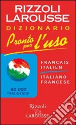 Pronto per l'uso. Dizionario italiano-francese, francese-italiano libro