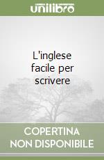 L'inglese facile per scrivere libro