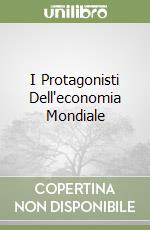 I Protagonisti Dell'economia Mondiale