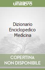 Dizionario Enciclopedico Medicina libro