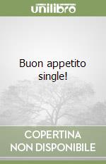 Buon appetito single!