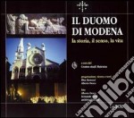 Il Duomo di Modena. La storia, il senso, la vita. Catalogo della mostra libro