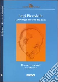 Luigi Pirandello: Personaggi in cerca d'autore libro