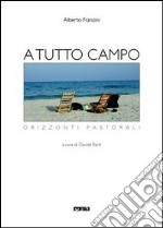 «A tutto campo». Orizzonti pastorali libro